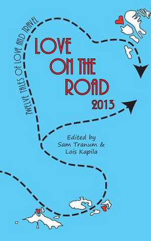 Love on the Road 2013 de Sam Tranum