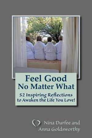 Feel Good No Matter What de Nina Durfee