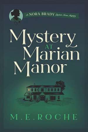 Mystery at Marian Manor de M. E. Roche