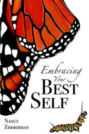 Embracing Your Best Self de MS Nancy J. Zimmerman