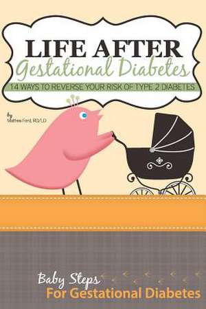 Life After Gestational Diabetes de Mrs Mathea Ford