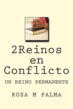 2 Reinos En Conflicto de Rev Rosa M. Palma