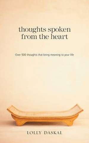 Thoughts Spoken from the Heart de Lolly Daskal