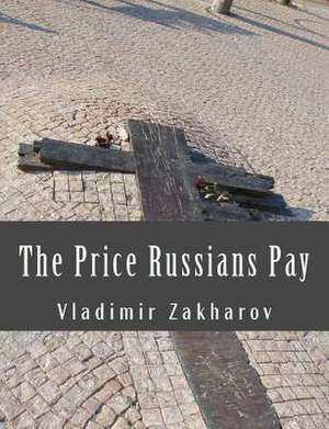 The Price Russians Pay de Vladimir P. Zakharov