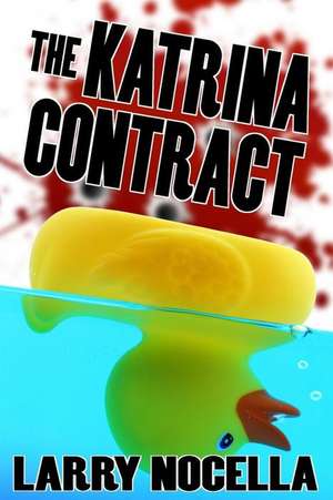 The Katrina Contract de Larry Nocella