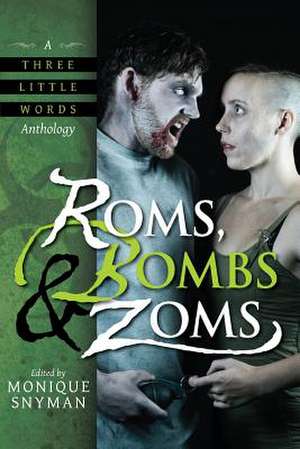 ROMs, Bombs & Zoms de Monique Snyman