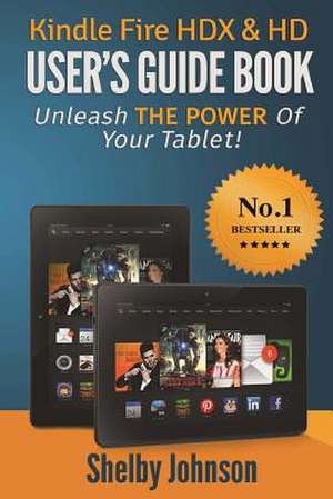 Kindle Fire Hdx & HD User's Guide Book de Shelby Johnson