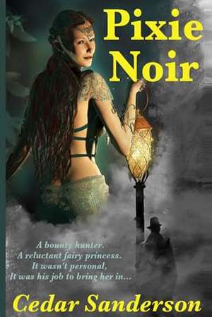 Pixie Noir de Cedar Sanderson