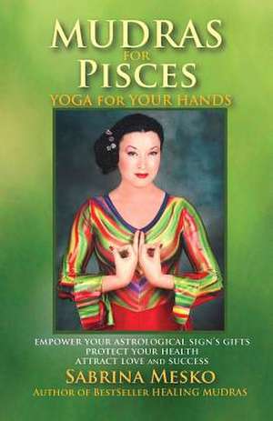 Mudras for Pisces de Sabrina Mesko