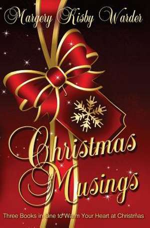 Christmas Musings de Margery Kisby Warder