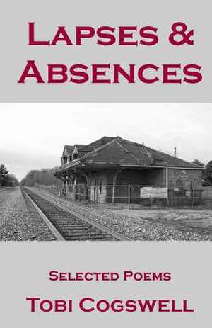 Lapses & Absences de Tobi Cogswell