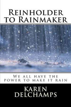 Reinholder to Rainmaker de Karen Delchamps