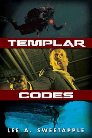 Templar Codes de Lee A. Sweetapple