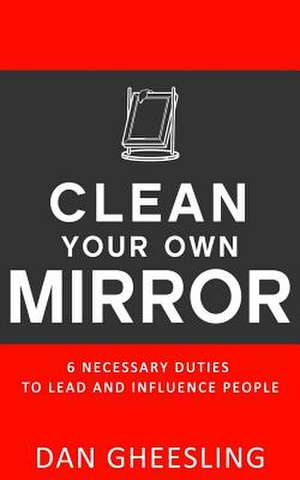 Clean Your Own Mirror de Dan Gheesling