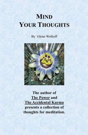 Mind Your Thoughts: Third Edition de Glenn Wolkoff