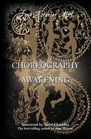 Choreography of Awakening de Faye Kitariev M. a.