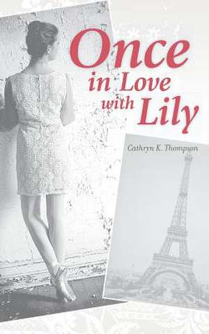 Once in Love with Lily de Cathryn K. Thompson