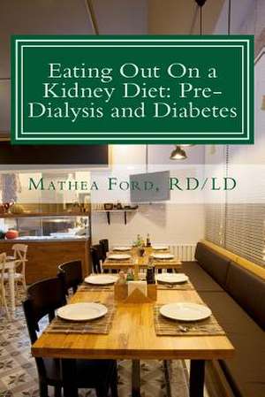 Eating Out on a Kidney Diet de Mrs Mathea Ford