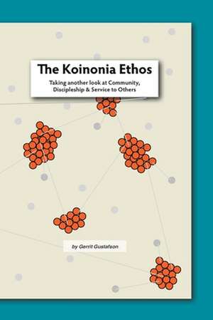 The Koinonia Ethos de Gerrit Gustafson