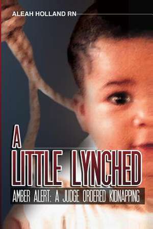 A Little Lynched de MS Aleah Holland