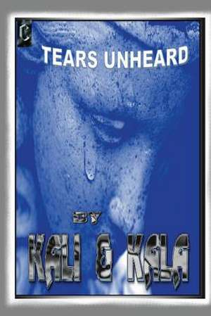 Tears Unheard de MS Kala Wilson