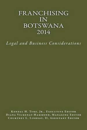 Franchising in Botswana 2014 de Tyre Jr, Kendal H.