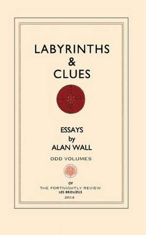 Labyrinths and Clues de Alan Wall