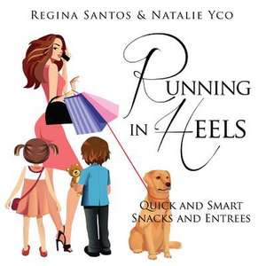 Running in Heels de MS Regina Santos