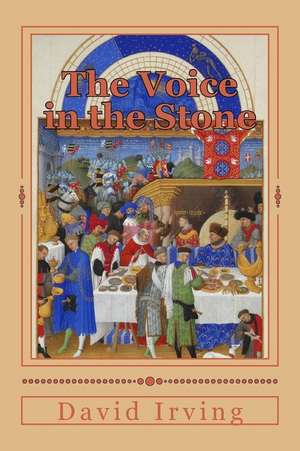 The Voice in the Stone de David Irving