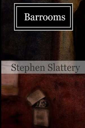 Barrooms de Stephen Slattery