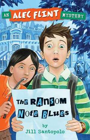 The Ransom Note Blues (an Alec Flint Mystery #2) de Jill Santopolo