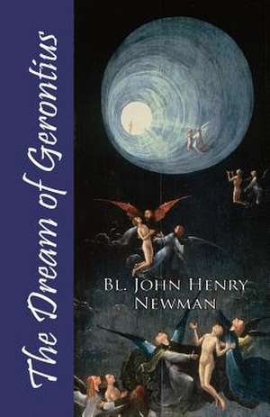 The Dream of Gerontius de Bl John Henry Newman