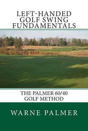 Left-Handed Golf Swing Fundamentals de Warne Palmer