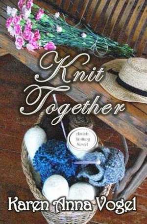 Knit Together de Karen Anna Vogel