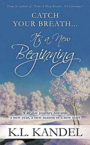 Catch Your Breath... It's a New Beginning de K. L. Kandel