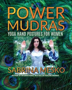 Power Mudras de Sabrina Mesko