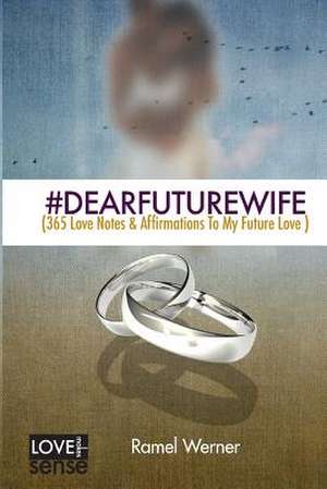 #Dearfuturewife de Ramel D. Werner