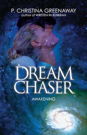 Dream Chaser de P. Christina Greenaway