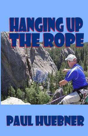 Hanging Up the Rope de Paul Huebner