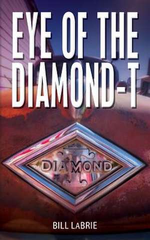 Eye of the Diamond-T de Bill Labrie