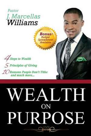 Wealth on Purpose de Williams, J. Marcellas