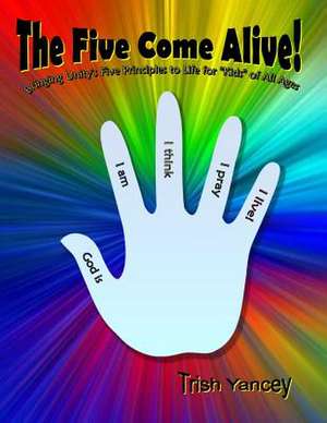 The Five Come Alive! de Trish Yancey