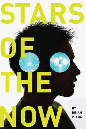 Stars of the Now de Brian P. Fox