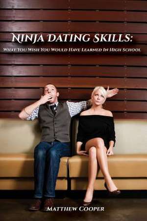 Ninja Dating Skills de Matthew Cooper