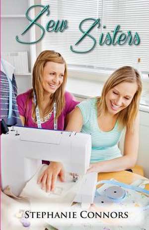 Sew Sisters de Stephanie Connors