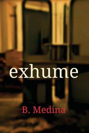 Exhume de B. Medina