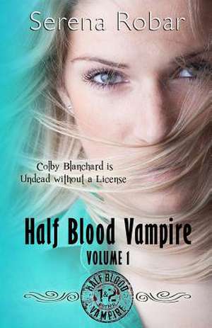 Half Blood Vampire Series de Serena Robar