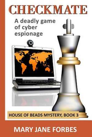 Checkmate: A Deadly Game of Cyber Espionage de MS Mary Jane Forbes