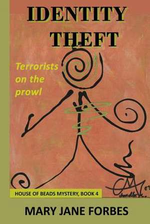 Identify Theft: Terrorists Are on the Prowl de MS Mary Jane Forbes