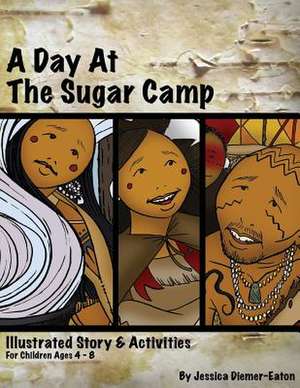 A Day at the Sugar Camp de Jessica Diemer-Eaton